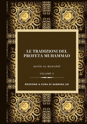 Tradizioni del Profeta Muhammad- Sahih al-Bukhari Vol. V