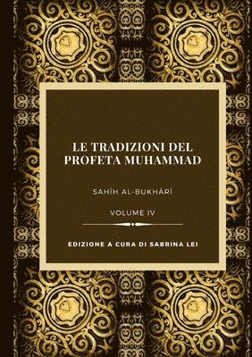La Tradizioni del Profeta Muhammad, Volume IV 1