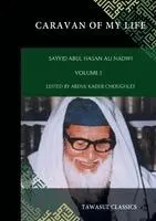 Sayyid Abul Hasan Ali Nadwi, Abdul Kader Choughley - Caravan of My Life (Volume I), Häftad. Tillgänglighet: Lägg i varukorg