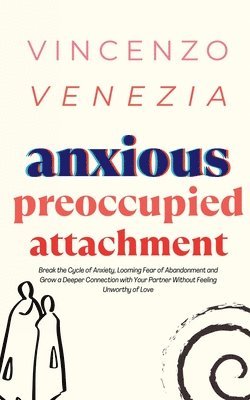 bokomslag Anxious Preoccupied Attachment