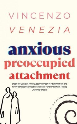 Anxious Preoccupied Attachment 1