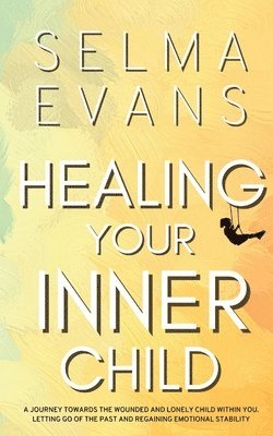 bokomslag Healing Your Inner Child