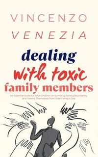 bokomslag Dealing with Toxic Family Members