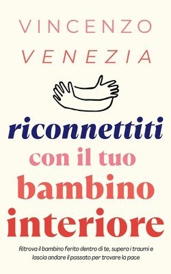 bokomslag Riconnettiti con il Tuo Bambino Interiore