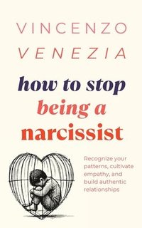 bokomslag How to Stop Being a Narcissist