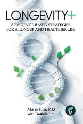 Longevity+: 8 Evidence-Based Strategies for a Longer and Healthier Life