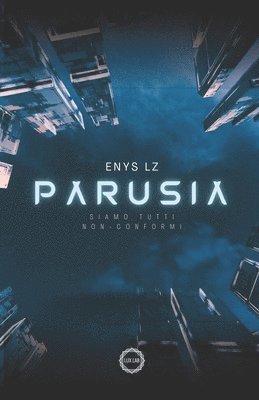 Parusia: Siamo tutti non-conformi 1