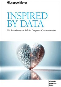 bokomslag Inspired by Data: Ai's Transformative Role in Corporate Communication