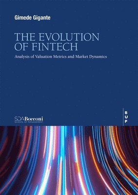 Gimede Gigante - The Evolution of Fintech: Analysis of Valuation Metrics and Market Dynamics, Häftad