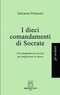 bokomslag I dieci comandamenti di Socrate