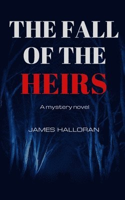 bokomslag The fall of the Heirs: a dark mystery novel.