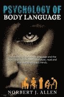 bokomslag Psychology of Body Language: The Manual of Nonverbal Language and the Most Secret Techniques to Analyze, Read and Manipulate People's Minds.