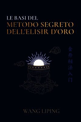 Liping Wang - Basi del Metodo Segreto dell'Elisir d'Oro, Häftad