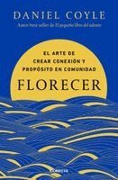 Daniel Coyle - Florecer / Flourish. the Art of Creating Connection and Purpose in Community, Häftad