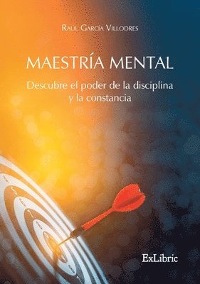 bokomslag Maestría mental. Descubre el poder de la disciplina y la constancia