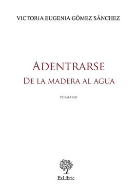 Adentrarse. De la madera al agua 1