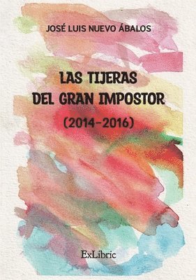bokomslag Las tijeras del gran impostor (2014-2016)