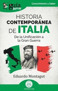 bokomslag GuíaBurros: Historia contemporánea de Italia: De la Unificación a la Gran Guerra