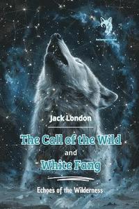 bokomslag The Call of the Wild and White Fang