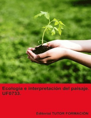 bokomslag Ecología e interpretación del paisaje. UF0733. Ed. 2024.