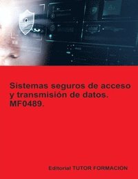 bokomslag Sistemas seguros de acceso y transmisin de datos. MF0489.