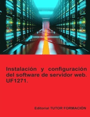 bokomslag Instalacin y configuracin del software de servidor web. UF1271.