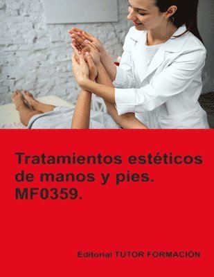 Tratamientos estéticos de manos y pies. MF0359. 1