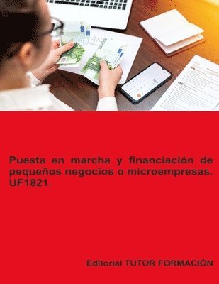 bokomslag Puesta en marcha y financiación de pequeños negocios o microempresas. UF1821.