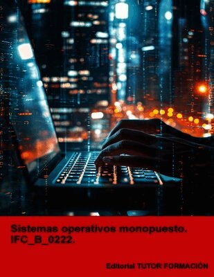 Sistemas operativos monopuesto. IFC_B_0222.