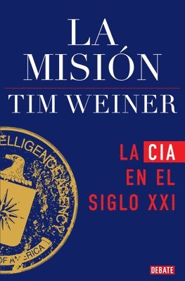 Tim Weiner - La Misión / The Mission: The CIA in the 21st Century, Häftad