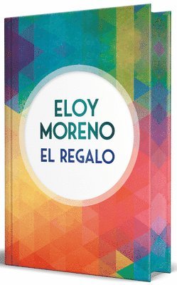 Eloy Moreno - El Regalo (Edición Limitada Con Cantos Pintados) / The Gift (Limited Edition with Sprayed Edges), Inbunden