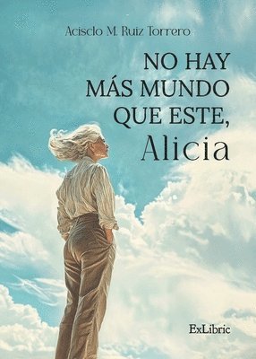 No hay más mundo que este, Alicia 1