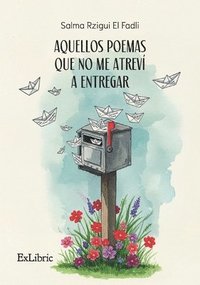 bokomslag Aquellos poemas que no me atreví a entregar