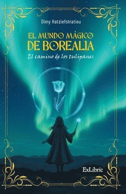 bokomslag El mundo mágico de Borealia: el camino de los tulipanes