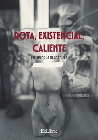 bokomslag Rota, existencial, caliente