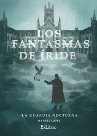 bokomslag Los fantasmas de Íride. La guardia nocturna