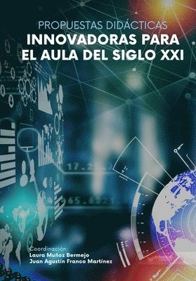Propuestas didácticas innovadoras para el aula del siglo XXI