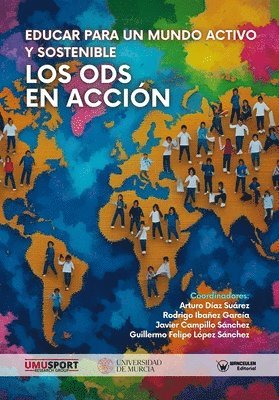Rodrigo Ibáñez-García, Javier Campillo-Sánchez, Guillermo Felipe López-Sánchez - Educar para un Mundo Activo y Sostenible Los ODS en Acción, Häftad