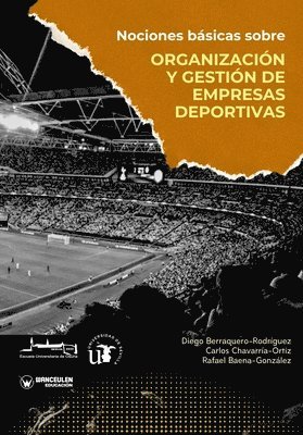 Carlos Chavarría-Ortiz, Rafael Baena-González, Diego Berraquero-Rodríguez - Nociones básicas sobre organización y gestión de empresas deportivas, Häftad