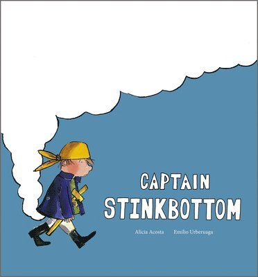 Alicia Acosta - Captain Stinkbottom, Inbunden