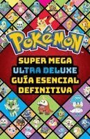 The Pokã(c)Mon Company - Super Mega Ultra Delux Guã-A Esencial Definitiva (Guã-A Pokã(c)Mon) / Super Duper Extra Deluxe Essential Handbook, Häftad
