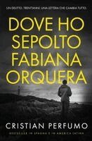 Cristian Perfumo - Dove ho sepolto Fabiana Orquera, Häftad