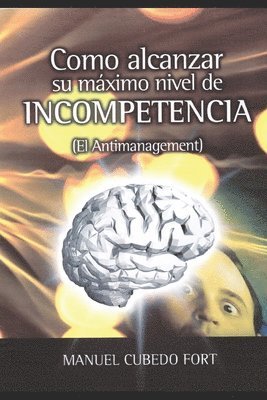 Manuel Cubedo Fort - Cómo alcanzar su máximo nivel de incompetencia, Häftad