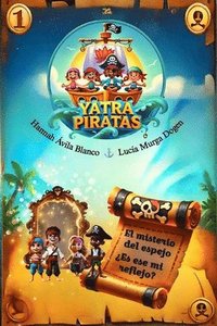 bokomslag Yatra Piratas. El misterio del espejo: ¿Es ese mi reflejo?