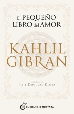 El Pequeno Libro del Amor de Kahlil Gibran