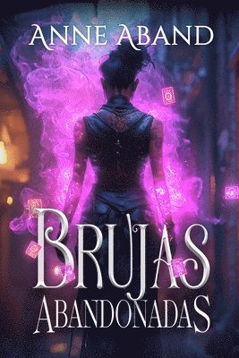 Brujas Abandonadas: Romantasy de opuestos que se atraen