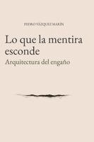 Pedro Vázquez Marín - Lo que la mentira esconde, Häftad. Tillgänglighet: Lägg i varukorg
