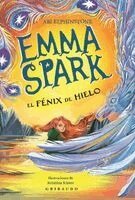 Abi Elphinstone - Emma Spark. El Fenix de Hielo, Häftad