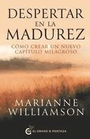 Marianne Williamson - Despertar En La Madurez, Häftad
