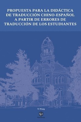Yi Wang - Propuesta Para La Didáctica de Traducción Chino-Español a Partir de Errores de Traducción de Los Estudiantes, Häftad